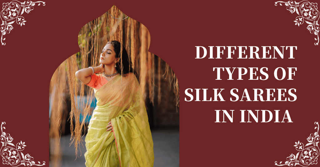 Different Types of Silk Sarees in India