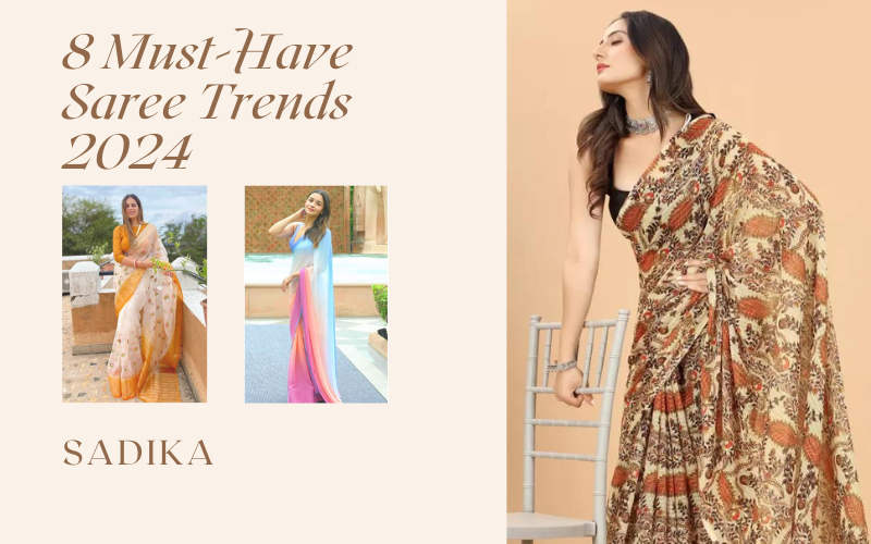 8 Must-Have Saree Trends 2024 You Need In Your Closet