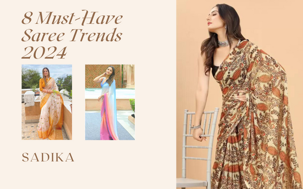 8 Must-Have Saree Trends 2024 You Need In Your Closet