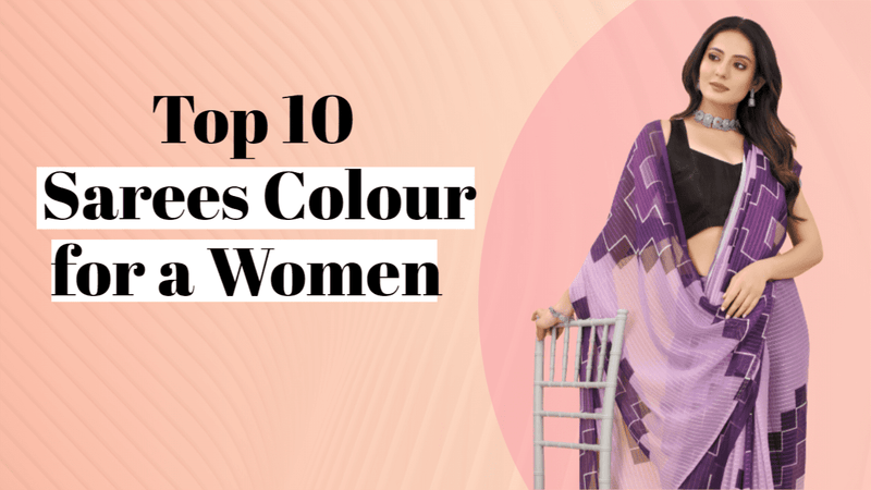 Top 10 Sarees Colour for a Women 