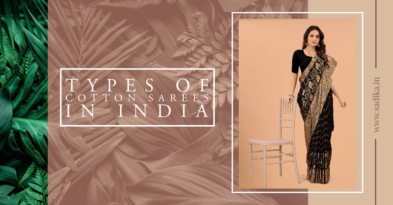 Types of Cotton Sarees in India 